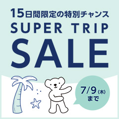 SUPER TRIP SALE