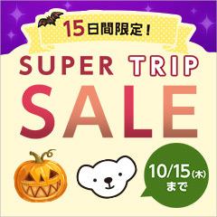 SUPER TRIP SALE